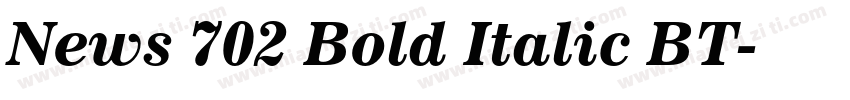 News 702 Bold Italic BT字体转换